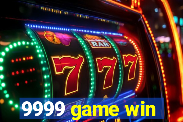 9999 game win